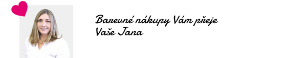 Příjemný den a radost z nakupování Vám přeje Vaše Jana