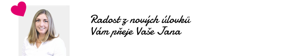 Radost z nových úlovků
Vám přeje Vaše Jana