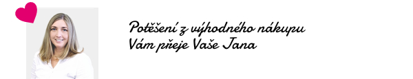 Potěšení z výhodného nákupu Vám přeje Vaše Jana