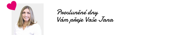 Prosluněné dny Vám přeje Vaše Jana