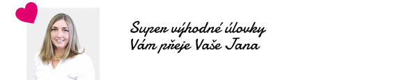 Super výhodné úlovky Vám přeje Vaše Jana