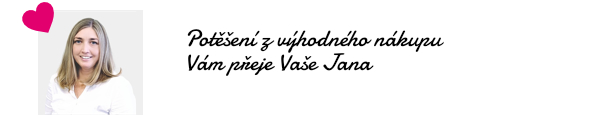 Potěšení z výhodného nákupu Vám přeje Vaše Jana