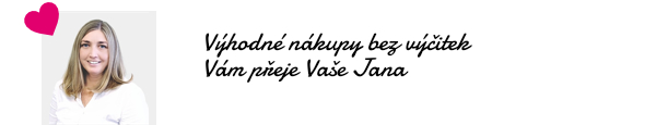 Výhodné nákupy bez výčitek Vám přeje Vaše Jana