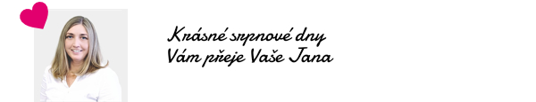 Krásné srpnové dny Vám přeje Vaše Jana